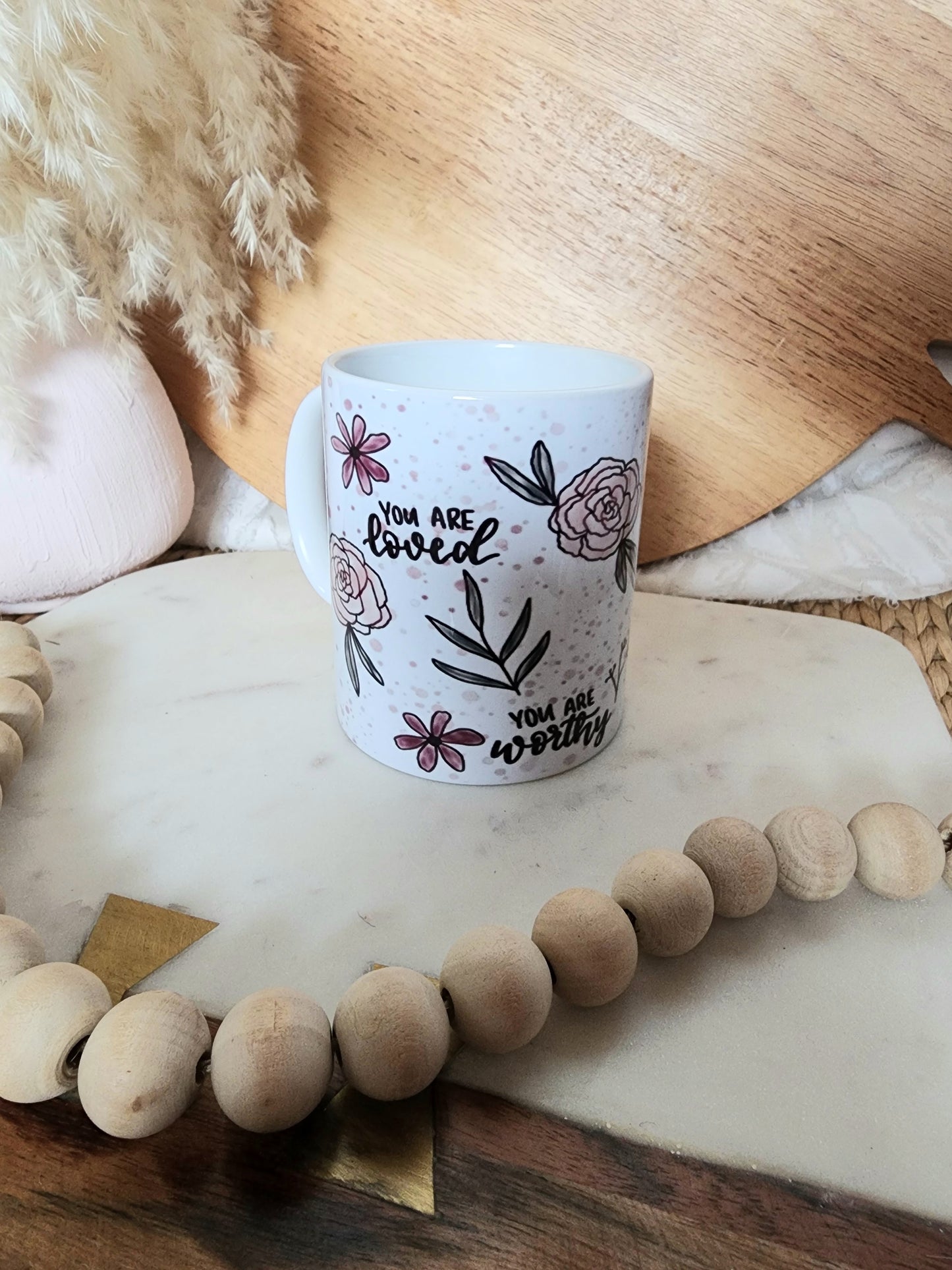 You Are Loved, Enough, & Worthy coffee cup